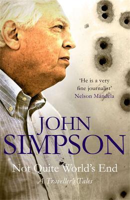 Not Quite World's End: A Traveller's Tales - John Simpson - cover