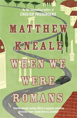 When We Were Romans - Matthew Kneale - cover