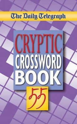 Daily Telegraph Cryptic Crossword Book 55 - Telegraph Group Limited - cover