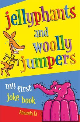 Jellyphants and Woolly Jumpers: My First Joke Book - Amanda Li - cover