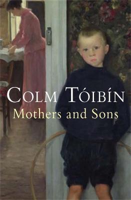 Mothers and Sons - Colm Tóibín - cover