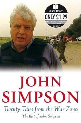 Twenty Tales from the War Zone: The Best of John Simpson - John Simpson - cover