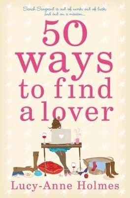 50 Ways to Find a Lover - Lucy-Anne Holmes - cover