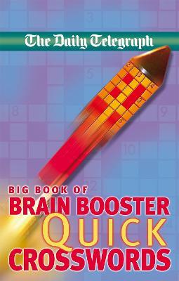 Daily Telegraph Big Book of Brain Boosting Quick Crosswords - Telegraph Group Limited - cover