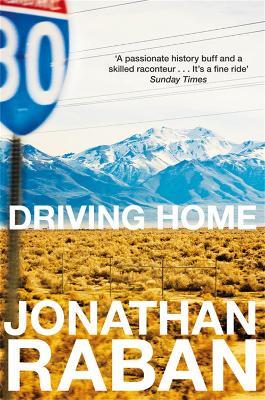 Driving Home: An American Scrapbook - Jonathan Raban - cover