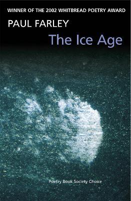 The Ice Age: poems - Paul Farley - cover