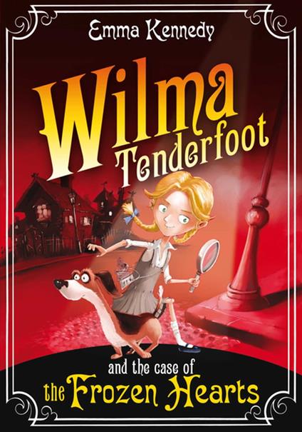 Wilma Tenderfoot and the Case of the Frozen Hearts - Emma Kennedy - ebook
