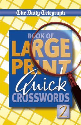 Daily Telegraph Book of Large Print Quick Crosswords - Telegraph Group Limited - cover