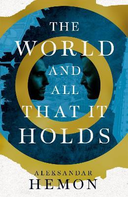 The World and All That It Holds - Aleksandar Hemon - cover