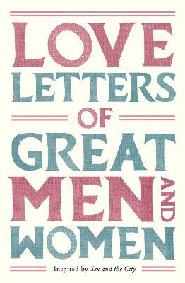 Love Letters of Great Men and Women - Ursula Doyle (Ed.) - cover