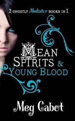 The Mediator: Mean Spirits and Young Blood - Meg Cabot - cover
