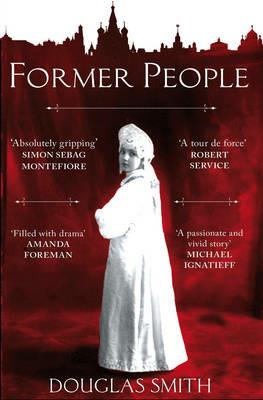 Former People: The Destruction of the Russian Aristocracy - Douglas Smith - cover