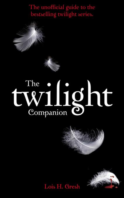 The Twilight Companion - Lois H. Gresh - ebook