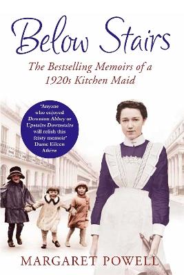 Below Stairs: The Bestselling Memoirs of a 1920s Kitchen Maid - Margaret Powell - cover