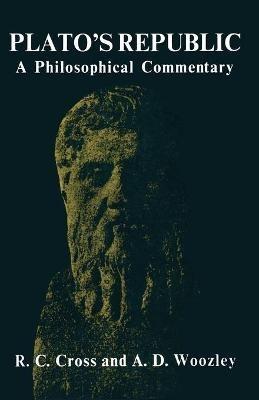 Plato’s Republic: A Philosophical Commentary - R C Cross,A D Woozley - cover