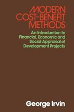 Modern Cost-benefit Methods: Introduction to Financial, Economic and Social Appraisal of Development Projects