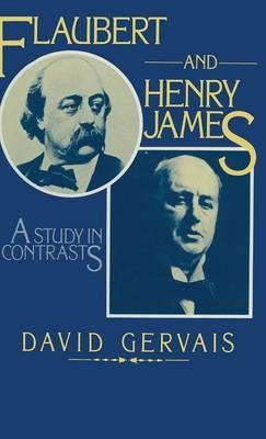 Flaubert and Henry James: A Study in Contrasts - David Gervais - cover