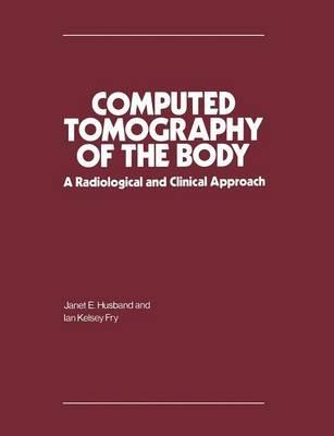 Computed Tomography of the Body: A Radiological and Clinical Approach - cover