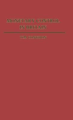 Monetary Control in Britain - Tim Congdon - cover