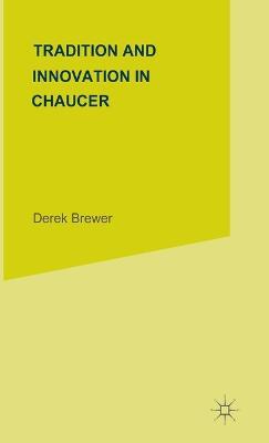 Tradition and Innovation in Chaucer - Derek Brewer - cover