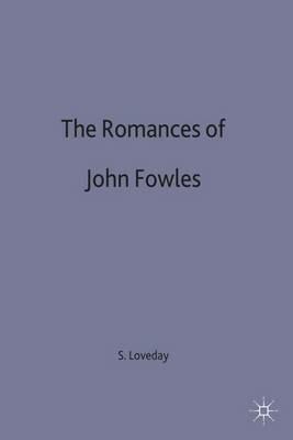 The Romances of John Fowles - Simon Loveday - cover