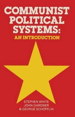 Communist Political Systems: An Introduction - Stephen White - cover