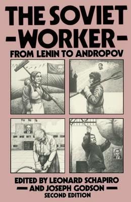 The Soviet Worker: From Lenin to Andropov - cover