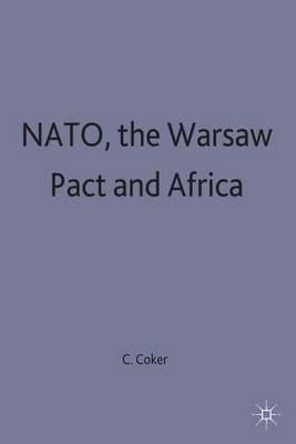 NATO, the Warsaw Pact and Africa - Christopher Coker - cover