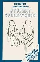 Student Supervision - Kathy Ford,Alan Jones - cover