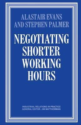 Negotiating Shorter Working Hours - Alastair Evans,Stephen Palmer - cover