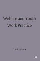 Welfare and Youth Work Practice - Tony Jeffs,Mark Smith - cover