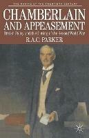 Chamberlain and Appeasement: British Policy and the Coming of the Second World War - Robert Parker - cover