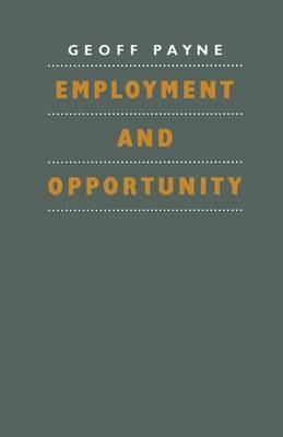 Employment and Opportunity - Geoffrey Payne - cover