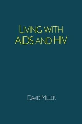 Living with AIDS and HIV - David Miller,Chris Carne - cover
