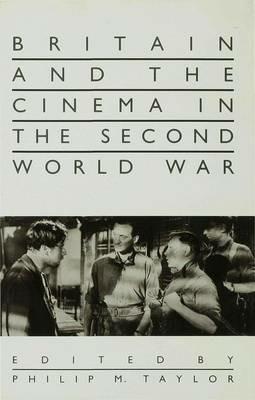 Britain and the Cinema in the Second World War - P. Taylor - cover