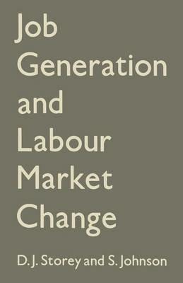 Job Generation and Labour Market Change - D.J. Storey,Stanley Johnson - cover