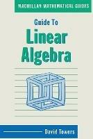 Guide to Linear Algebra - David A Towers - cover