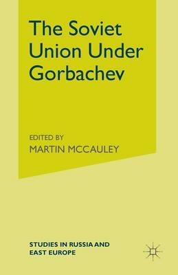 The Soviet Union Under Gorbachev - cover