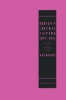 Britain’s Liberal Empire 1897–1921: Volume 1 of Imperial Sunset - Max Beloff - cover