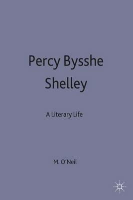 Percy Bysshe Shelley: A Literary Life - Michael O'Neill - cover