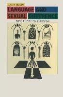 Language and Sexual Difference: Feminist Writing in France