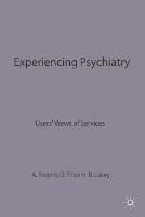 Experiencing Psychiatry: Users' Views of Services