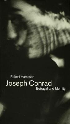 Joseph Conrad: Betrayal and Identity - Robert Hampson - cover