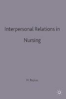 Interpersonal Relations in Nursing: A Conceptual Frame of Reference for Psychodynamic Nursing - Hildegard E Peplau - cover