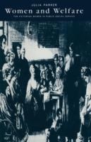 Women and Welfare: Ten Victorian Women in Public Social Service - Julia Parker - cover