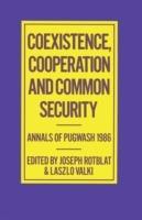 Coexistence, Cooperation and Common Security: Annals of Pugwash 1986 - cover