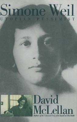 Simone Weil: Utopian Pessimist - David McLellan - cover
