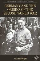 Germany and the Origins of the Second World War - Jonathan Wright - cover