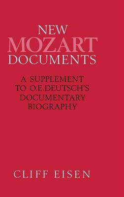 New Mozart Documents: A Supplement to O.E.Deutsch’s Documentary Biography - Cliff Eisen - cover