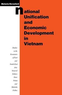 National Unification and Economic Development in Vietnam - Melanie Beresford - cover